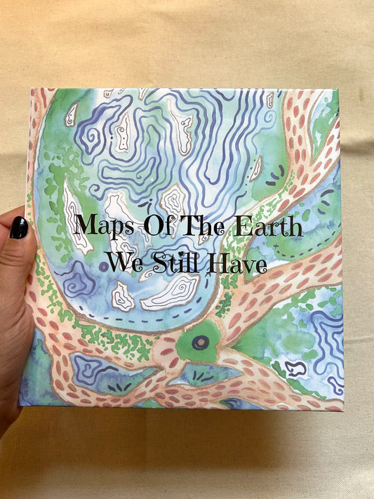 Maps of the Earth We Still Have - Limited Edition Art Book